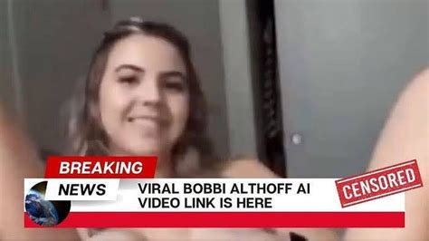 bobbi althoff leaks full video|What Is The Leaked Bobbi Althoff Video Going Viral On Social。